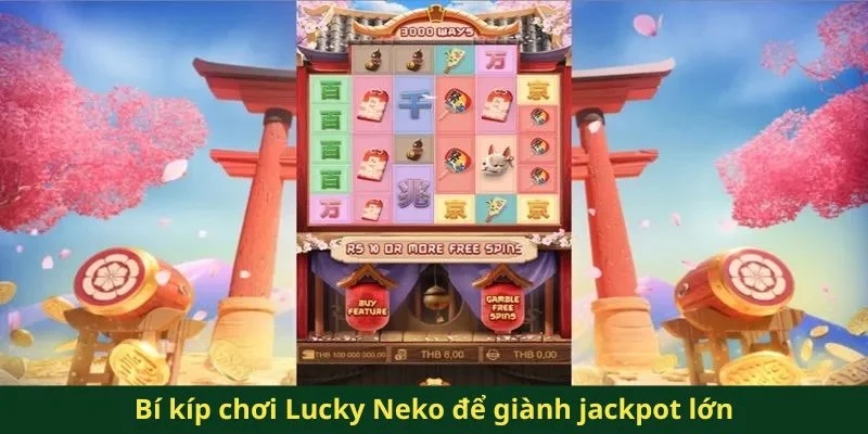 Neko May Mắn QQ88 - Trải Nghiệm Game Nổ Hũ Siêu Độc Đáo 3 Bí kíp chơi Lucky Neko để giành jackpot lớn