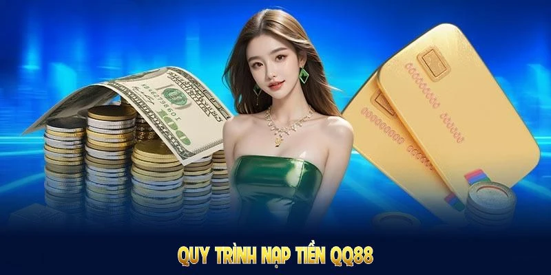 Nạp Tiền QQ88: Nhanh Gọn Nhận Ưu Đãi Đặc Biệt Từ Nhà Cái 1 Quy trình nạp tiền QQ88 nhanh chóng giúp mọi người an tâm giao dịch